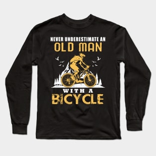 never underestimate an old man with a bicycle Long Sleeve T-Shirt